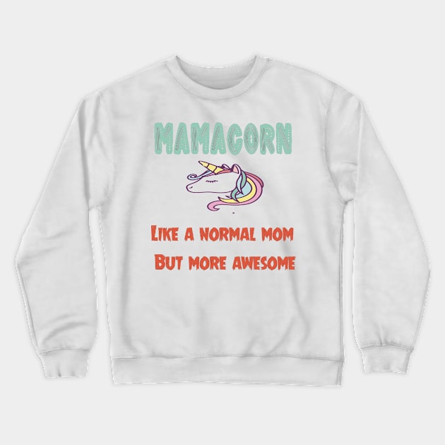 xMom Gift, Mom, Mom Unicorn, Mamacorn , Unicorn Mom , Gifts For Mom, New Mom, Mother's Day Gift Crewneck Sweatshirt by Sindibad_Shop